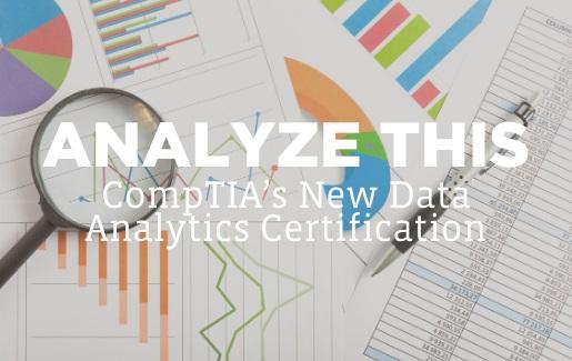 analyze-this-comptia-s-new-data-analytics-certification.jpg